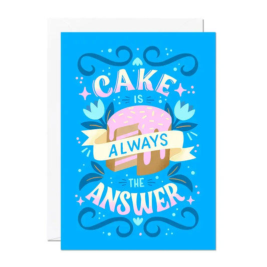 Cake Is Always The Answer Greeting Card | Birthday Card