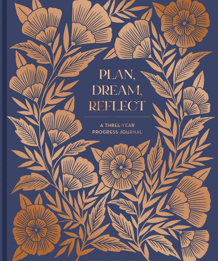 Plan, Dream, Reflect Journal - A 3-Year Journal for Looking Back and Forward