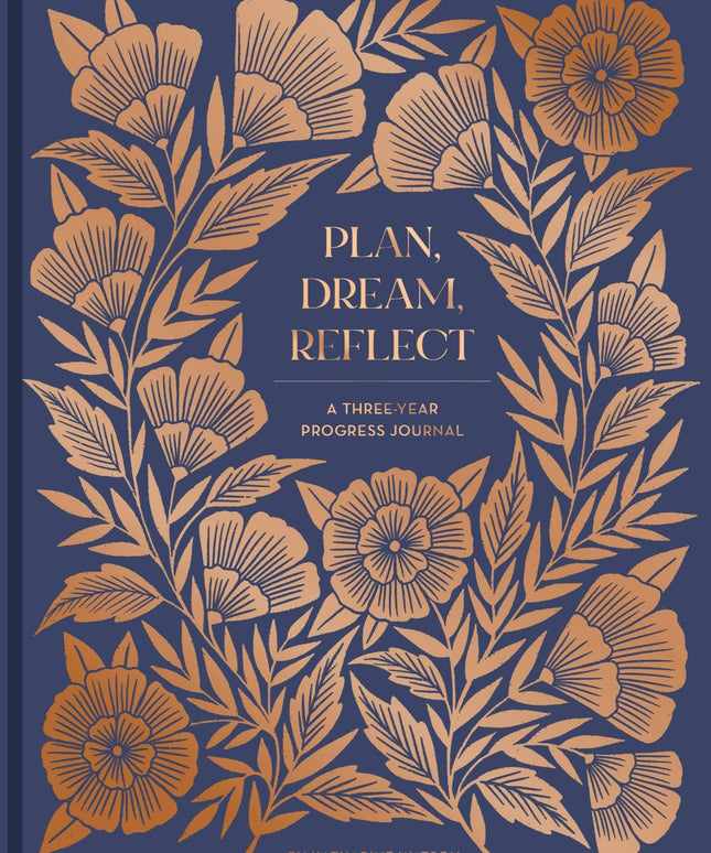 Plan, Dream, Reflect Journal - A 3-Year Journal for Looking Back and Forward