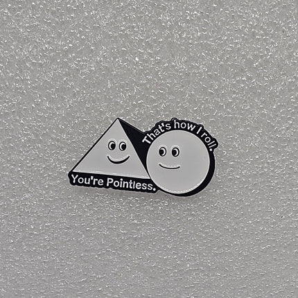 Funny Pin Badges - Various Designs How I roll