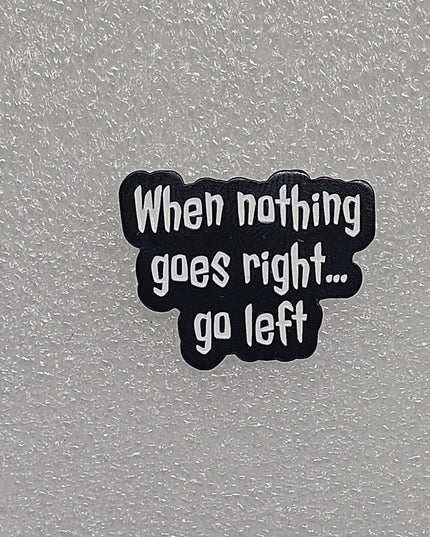 Funny Pin Badges - Various Designs Go left