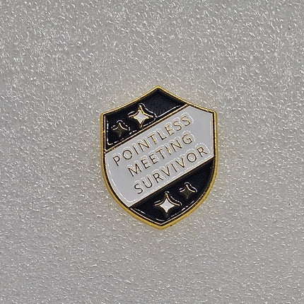 Funny Pin Badges - Various Designs Pointless Meeting Survivor