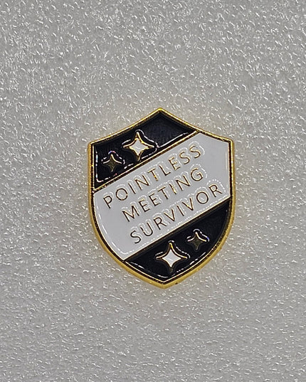Funny Pin Badges - Various Designs Pointless Meeting Survivor