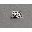 I speak Sarcasm