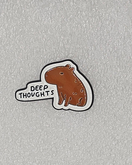 Capybara Pin Badges - various designs Deep Thoughts