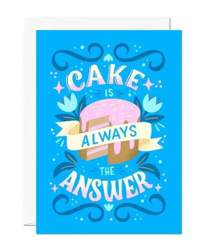 Cake Is Always The Answer Greetings Card