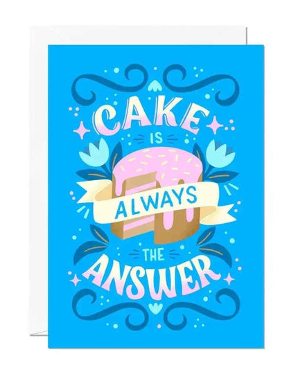 Cake Is Always The Answer Greetings Card