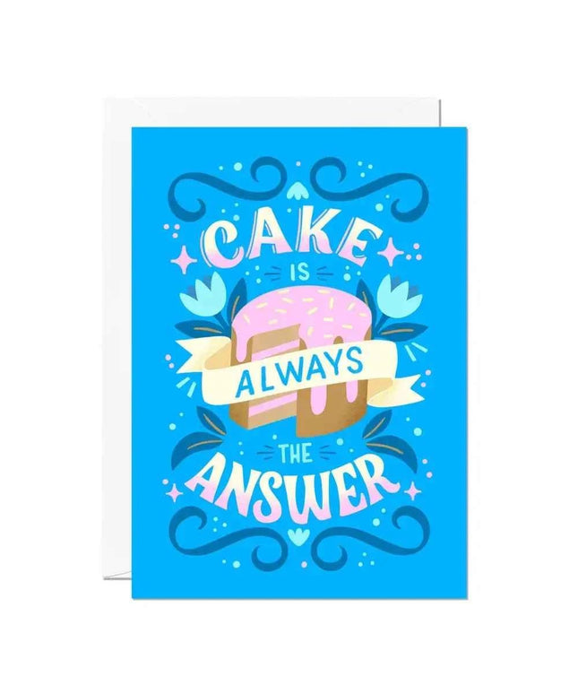 Cake Is Always The Answer Greetings Card