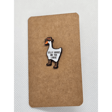 Goose pin badges - Various Designs Silly Goose