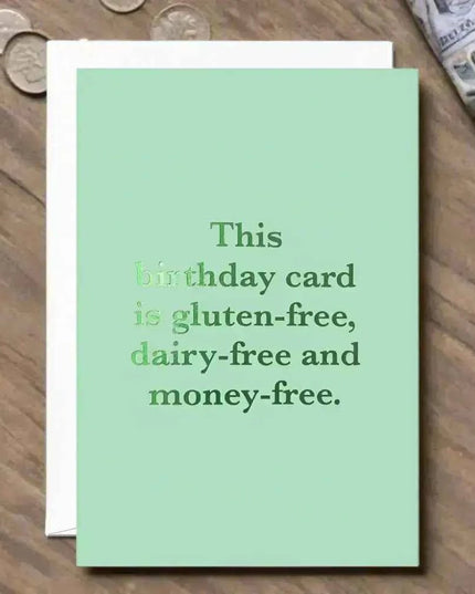 Gluten-Free Dairy-Free Money-free Funny Birthday Card