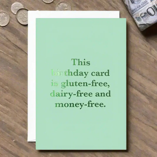 Gluten-Free Dairy-Free Money-free Funny Birthday Card - greetings card