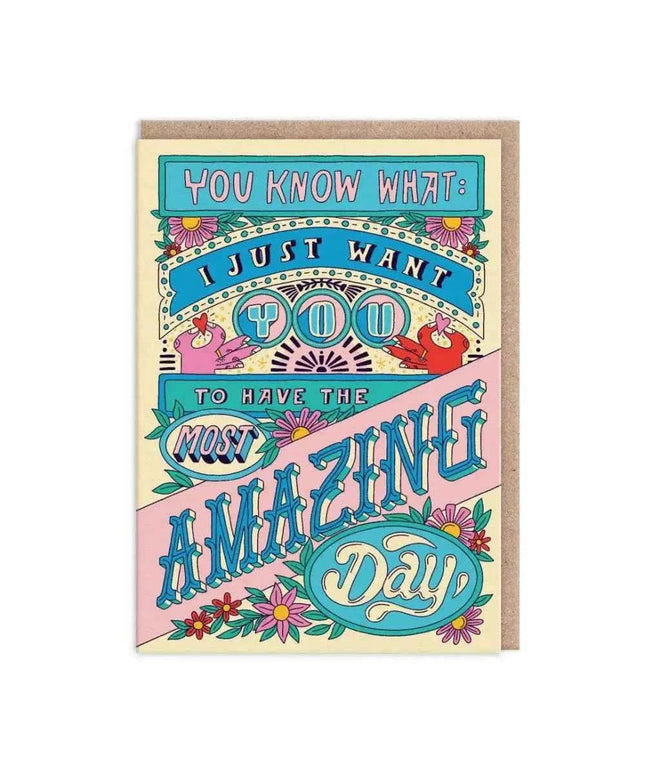 Just Have The Most Amazing Day Birthday Card
