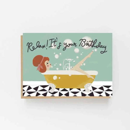 Relax It's Your Birthday Greetings Card
