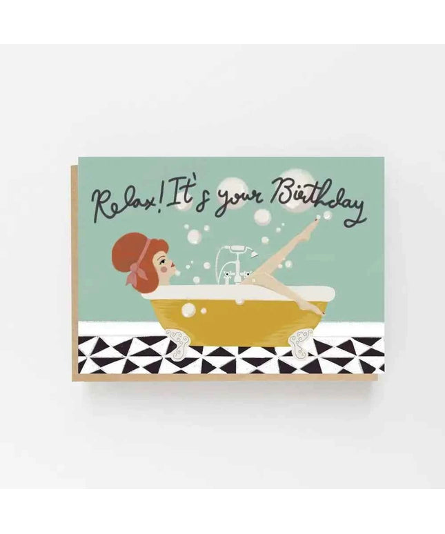 Relax It's Your Birthday Greetings Card