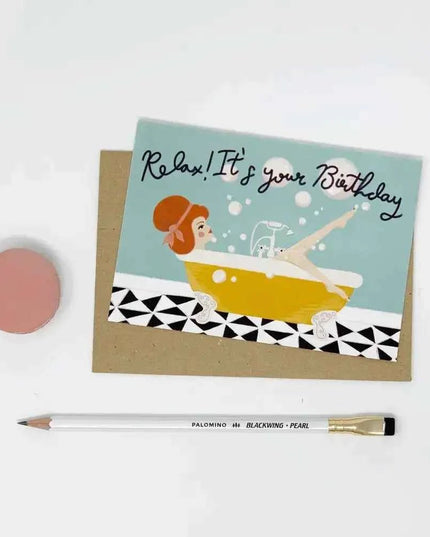 Relax It's Your Birthday Greetings Card