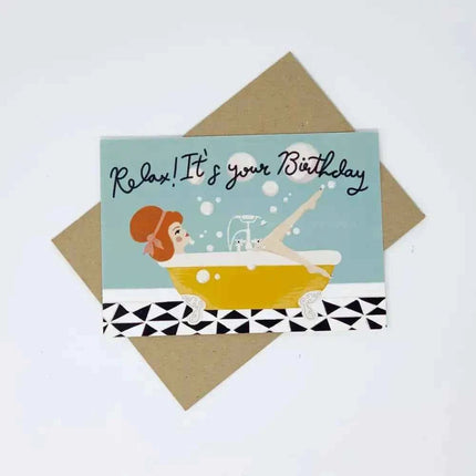 Relax It's Your Birthday Greetings Card