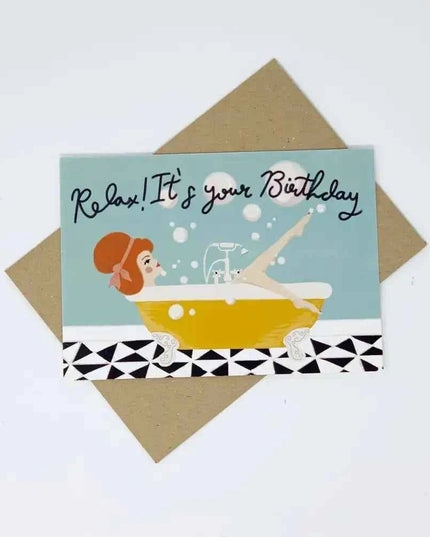 Relax It's Your Birthday Greetings Card