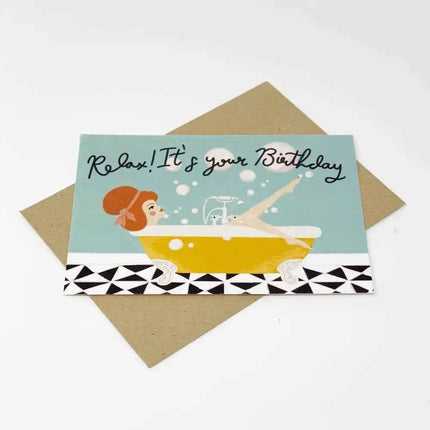 Relax It's Your Birthday Greetings Card