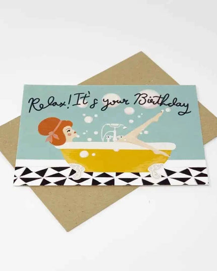 Relax It's Your Birthday Greetings Card