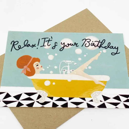 Relax It's Your Birthday Greetings Card