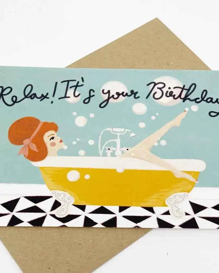 Relax It's Your Birthday Greetings Card