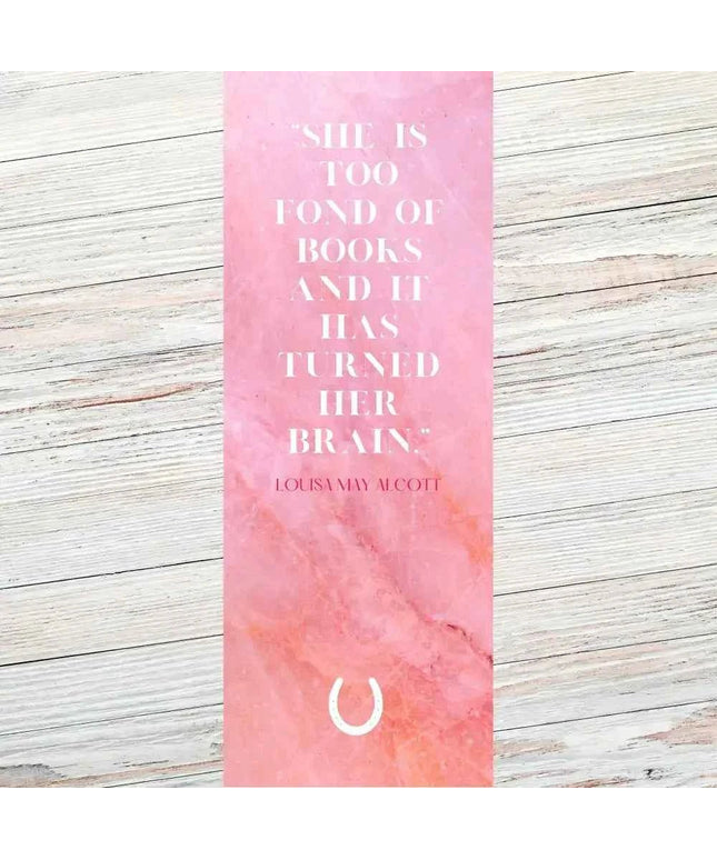 She is too fond of books... Literary Quote Bookmark