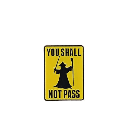 TV and film inspired pin badges You shall not pass