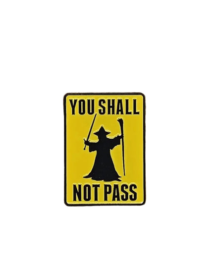 TV and film inspired pin badges You shall not pass